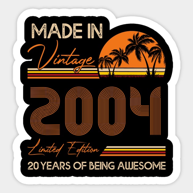 D4642004 Made In Vintage 2004 Limited Edition 20 Being Awesome Sticker by shattorickey.fashion